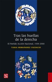 book Tras las huellas de la derecha: El Partido Acción Nacional, 1939-2000