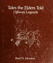 book Tales the Elders Told: Ojibway Legends