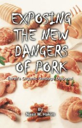 book Exposing the New Dangers of Pork: Earth's Organic Garbage Disposal