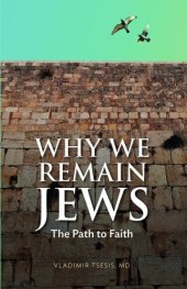 book Why We Remain Jews: The Path to Faith