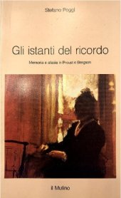 book Gli istanti del ricordo. Memoria e afasia in Proust e Bergson