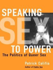 book Speaking Sex to Power: The Politics of Queer Sex