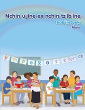 book Nchin u’jine ex nchin tz’ib’ine. Tkab’in tqek’. Mam