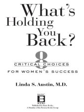 book What's Holding You Back?: Eight Critical Choices For Women's Success