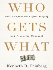 book Who Gets What: Fair Compensation after Tragedy and Financial Upheaval