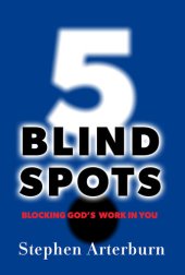 book 5 Blind Spots: Blocking God's Work in You