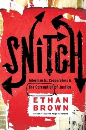 book Snitch: Informants, Cooperators & the Corruption of Justice