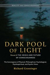 book Dark Pool of Light, Volume Three: The Crisis and Future of Consciousness