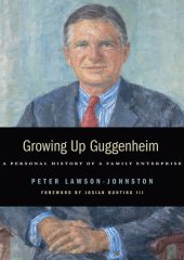 book Growing Up Guggenheim: A Personal History of a Family Enterprise