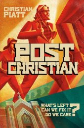 book postChristian: What's Left? Can We Fix It? Do We Care?