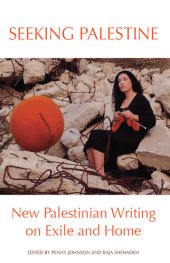 book Seeking Palestine: New Palestinian Writing on Exile and Home