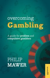 book Overcoming Gambling: A Guide For Problem And Compulsive Gamblers