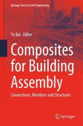 book Composites for Building Assembly: Connections, Members and Structures