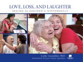 book Love, Loss, and Laughter: Seeing Alzheimer's Differently