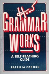 book How Grammar Works: A Self-Teaching Guide (Wiley Self-Teaching Guides)