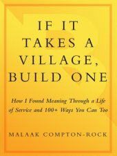 book If It Takes a Village, Build One: How I Found Meaning Through a Life of Service and 100+ Ways You Can Too