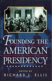 book Founding the American Presidency