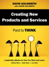 book Creating New Products and Services: Paid to Think