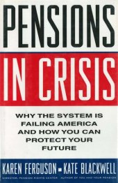 book Pensions in Crisis: Why the System Is Failing America and How You Can Protect Your Future