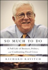 book So Much to Do: A Full Life of Business, Politics, and Confronting Fiscal Crises