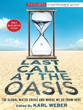 book Last Call at the Oasis: The Global Water Crisis and Where We Go from Here