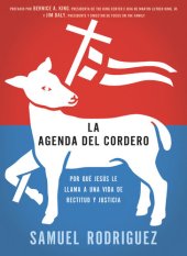 book La agenda del Cordero: Por qué Jesús le llama a una vida de rectitud y justicia