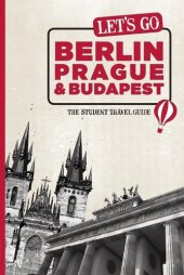 book Let's Go Berlin, Prague & Budapest: The Student Travel Guide