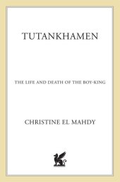 book Tutankhamen: The Life and Death of the Boy-King
