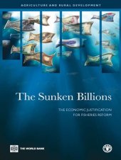 book The Sunken Billions: The Economic Justification for Fisheries Reform