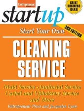 book Start Your Own Cleaning Service: Maid Service, Janitorial Service, Carpet and Upholstery Service, and More