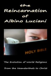 book The Reincarnation of Albino Luciani: In Search of the Human Soul