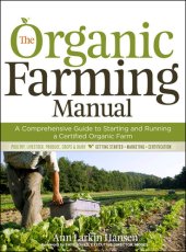 book The Organic Farming Manual: A Comprehensive Guide to Starting and Running a Certified Organic Farm