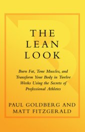 book The Lean Look: Burn Fat, Tone Muscles, and Transform Your Body in Twelve Weeks Using the Secrets of Professional Athletes