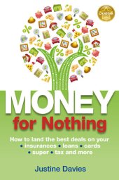 book Money for Nothing: How to Land the Best Deals on Your Insurances, Loans, Cards, Er, Tax and More