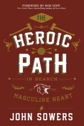 book The Heroic Path: In Search of the Masculine Heart