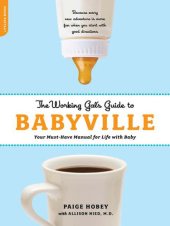 book The Working Gal's Guide to Babyville: Your Must-Have Manual for Life with Baby