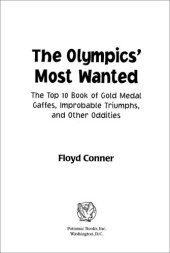 book The Olympic's Most Wanted™: The Top 10 Book of the Olympics' Gold Medal Gaffes, Improbable Triumphs, and Other Oddities