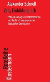 book Zeit, Einbildung, Ich: Phanomenologische Interpretation Von Kants 'Transzendentaler Kategorien-Deduktion' (German Edition)