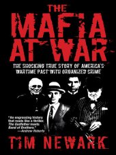 book The Mafia at War: The Shocking True Story of America's Wartime Pact with Organized Crime