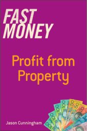 book Fast Money: Profit from Property