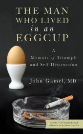 book The Man Who Lived in an Eggcup: A Memoir of Triumph and Self-Defeat