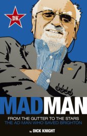 book Mad Man: The Ad Man Who Saved Brighton