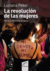 book La revolución de las mujeres no era sólo una píldora