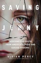 book Saving Jenny: Rescuing Our Youth from America's Opioid and Suicide Epidemic