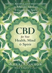 book CBD for Your Health, Mind & Spirit: Advice, Recipes, and Meditations to Alleviate Ailments & Connect to Spirit