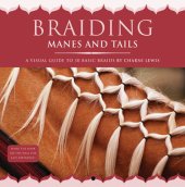 book Braiding Manes and Tails: A Visual Guide to 30 Basic Braids