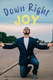 book Down Right Joy: Joyful stories of raising a child with special needs.