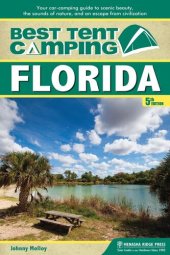 book Best Tent Camping: Florida: Your Car-Camping Guide to Scenic Beauty, the Sounds of Nature, and an Escape from Civilization