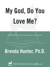 book My God, Do You Love Me?: A Woman's Conversations with God