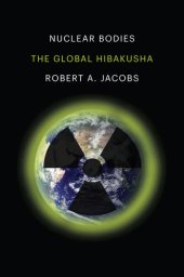 book Nuclear Bodies: The Global Hibakusha